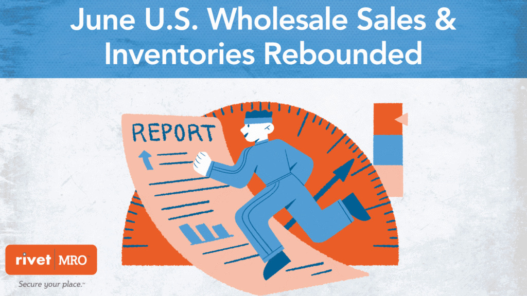 Illustration of a person running with a wholesale trade report in front of a large growth gauge, symbolizing the June 2025 rebound in U.S. wholesale sales and inventory levels, branded with Rivet MRO logo.